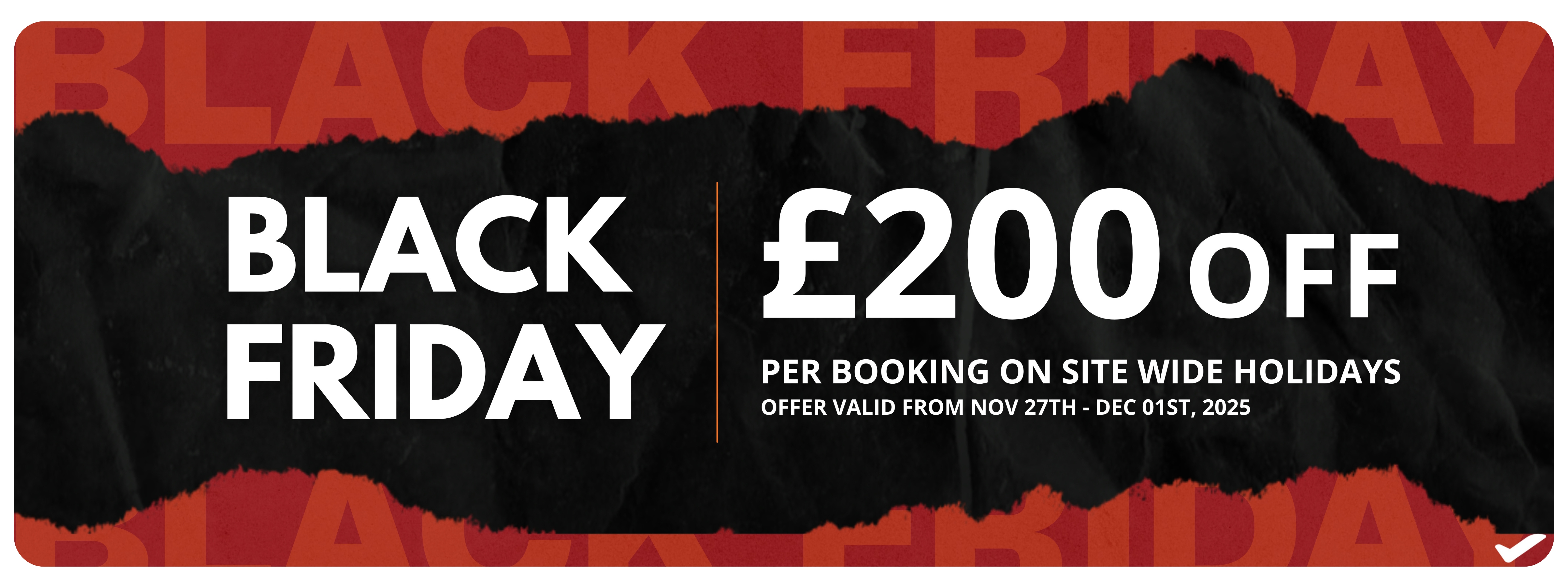 UNLOCK £200 OFF YOUR NEXT HOLIDAY THIS BLACK FRIDAY!
