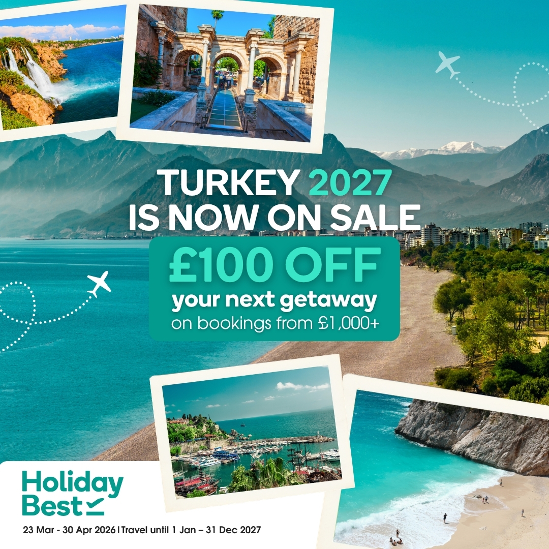 Turkey Holidays 2027 Now on Sale with £100 OFF Early Booking Offer